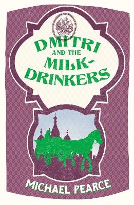 Dmitri and the Milk-Drinkers - Michael Pearce