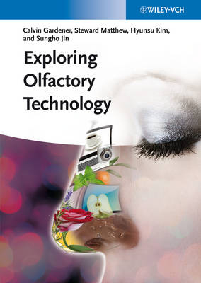 Exploring Olfactory Technology - Sungho Jin, Calvin Gardener, Hyunsu Kim