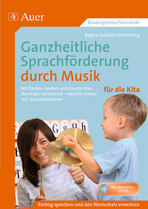 Ganzheitliche Sprachförderung durch Musik Kita - Regina Schulze-Oechtering