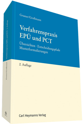 Verfahrenspraxis EPÜ und PCT - Leopold Joachim Gruner, Arlett Großmann