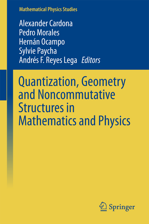Quantization, Geometry and Noncommutative Structures in Mathematics and Physics - 