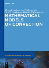 Mathematical Models of Convection - Victor K. Andreev, Yuri A. Gaponenko, Olga N. Goncharova, Vladislav V. Pukhnachev