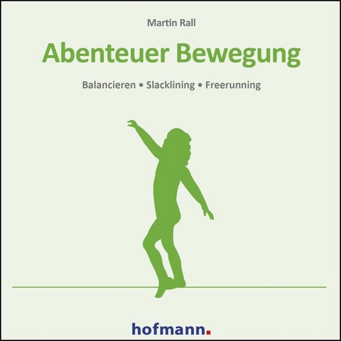 Abenteuer Bewegung - Martin Rall