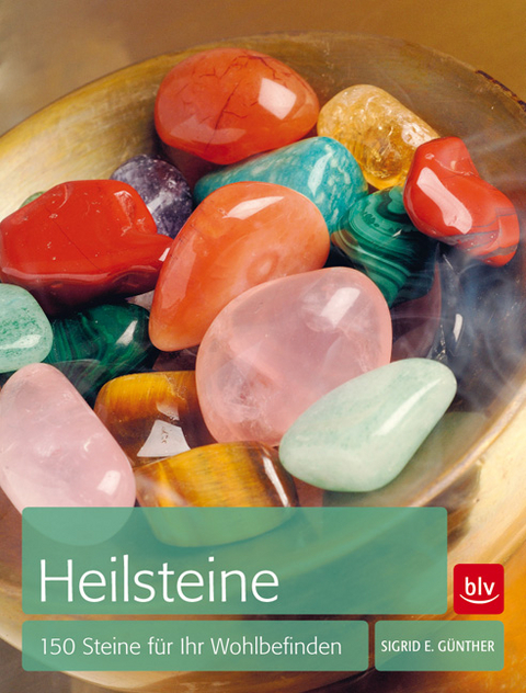 Heilsteine - Sigrid E. Günther