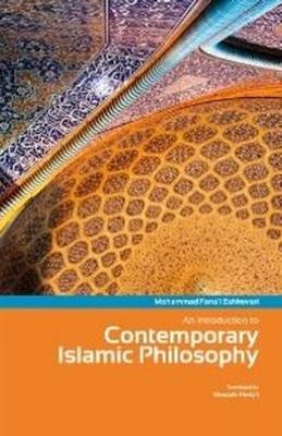 An Introduction to Contemporary Islamic Philosophy - Mohammad Fana'I Eshkevari