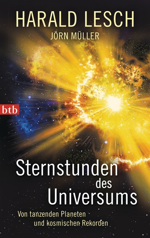 Sternstunden des Universums - Harald Lesch, Jörn Müller