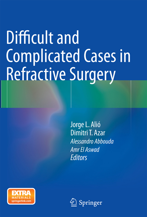 Difficult and Complicated Cases in Refractive Surgery - 