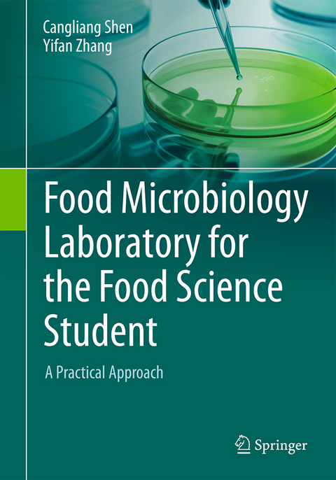 Food Microbiology Laboratory for the Food Science Student - Cangliang Shen, Yifan Zhang