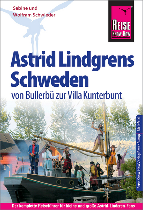 Reise Know-How Reiseführer Astrid Lindgrens Schweden - von Bullerbü zur Villa Kunterbunt - - Wolfram Schwieder, Sabine Schwieder