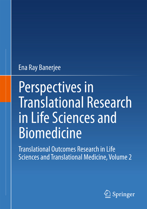 Perspectives in Translational Research in Life Sciences and Biomedicine - Ena Ray Banerjee