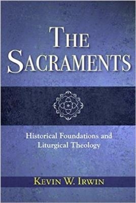 The Sacraments - Kevin W. Irwin