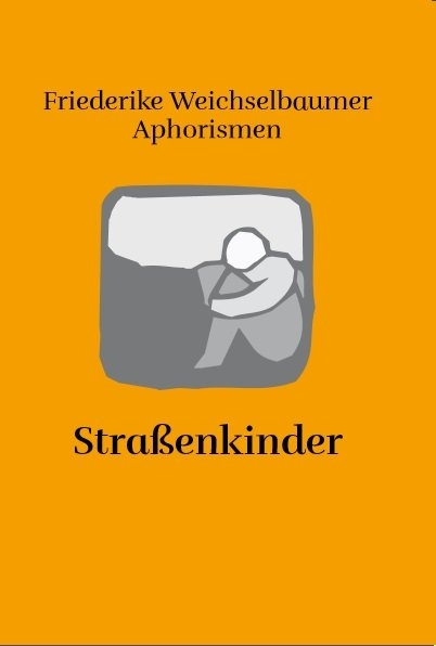 Straßenkinder - Friederike Weichselbaumer