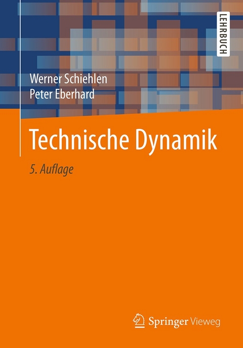 Technische Dynamik - Werner Schiehlen, Peter Eberhard