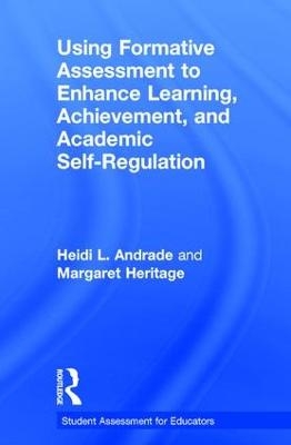 Using Formative Assessment to Enhance Learning, Achievement, and Academic Self-Regulation - Heidi L. Andrade, Margaret Heritage