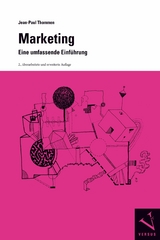 Marketing: Eine umfassende Einführung - Ein Modul der Managementorientierten Betriebswirtschaftslehre - Jean-Paul Thommen