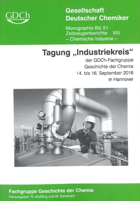 Tagung "Industriekreis" der GDCh-Fachgruppe Geschichte der Chemie 14. - 16. September 2016 in Hannover