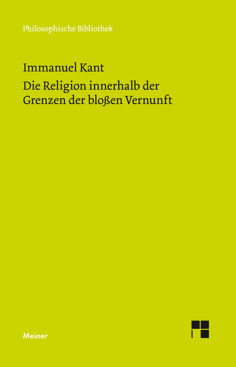 Die Religion innerhalb der Grenzen der bloßen Vernunft - Immanuel Kant