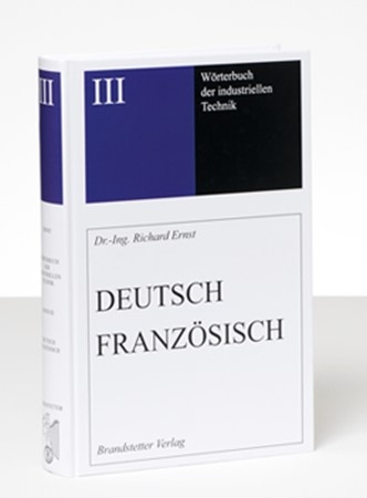 Wörterbuch der industriellen Technik Band 3 - Richard Ernst, André Dussart