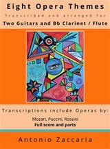 Eight opera themes transcribed and arranged for two guitars and Bb clarinet / flute - Antonio Zaccaria