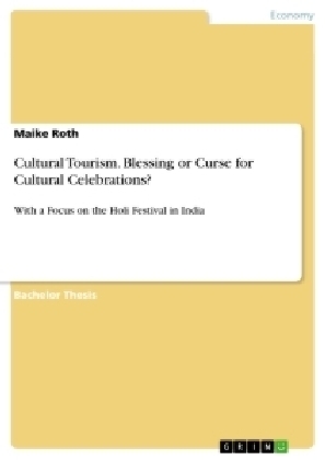 Cultural Tourism. Blessing or Curse for Cultural Celebrations? - Maike Roth