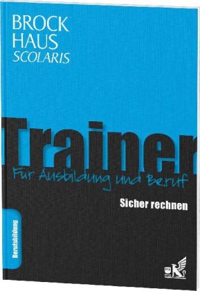 Brockhaus Scolaris Trainer: Sicher rechnen