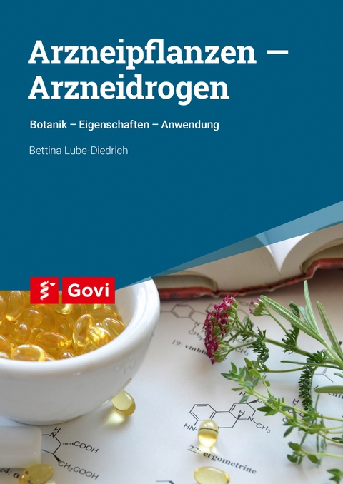 Arzneipflanzen – Arzneidrogen - Bettina Lube-Diedrich