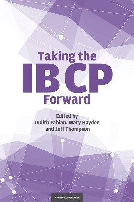 Taking the IB CP Forward - Jeff Thompson, Judith Fabian, Mary Hayden