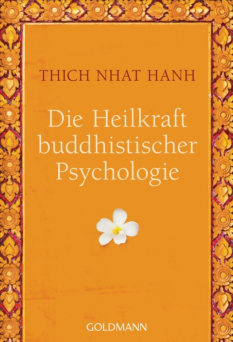 Die Heilkraft buddhistischer Psychologie -  Thich Nhat Hanh