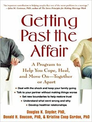 Getting Past the Affair - Douglas K. Snyder, Donald H. Baucom, Kristina Coop Gordon