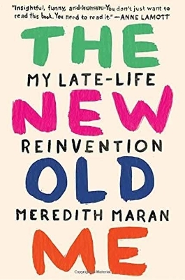 The New Old Me - Meredith Maran