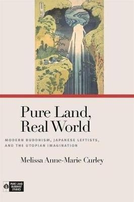 Pure Land, Real World - Melissa Anne-Marie Curley