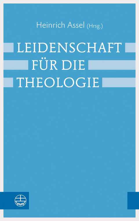 Leidenschaft für die Theologie - 