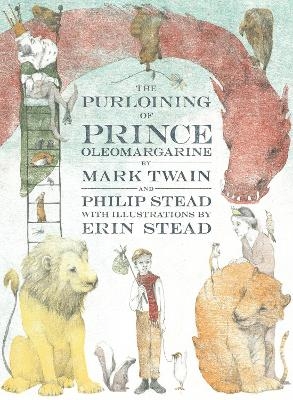 Purloining of Prince Oleomargarine - Mark Twain, Philip C. Stead