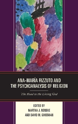 Ana-María Rizzuto and the Psychoanalysis of Religion - 