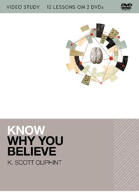 Know Why You Believe Video Study - K. Scott Oliphint