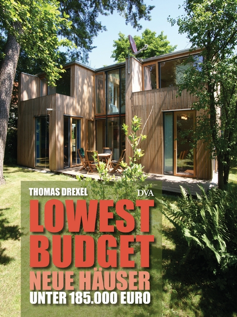 Lowest Budget - Neue Häuser unter 185.000 Euro - Thomas Drexel
