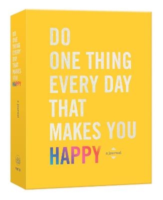 Do One Thing Every Day That Makes You Happy - Robie Rogge, Dian G. Smith