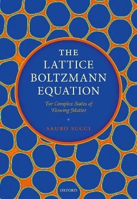 The Lattice Boltzmann Equation - Sauro Succi