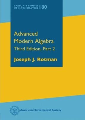 Advanced Modern Algebra - Joseph J. Rotman