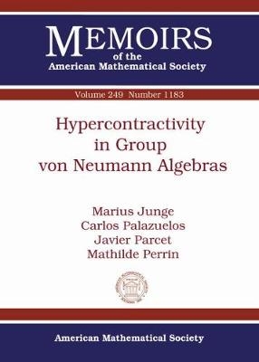Hypercontractivity in Group von Neumann Algebras - Marius Junge, Carlos Palazuelos, Javier Parcet, Mathilde Perrin