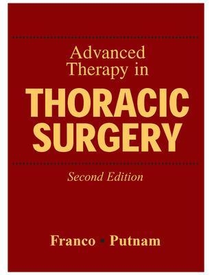 Advanced Therapy in Thoracic Surgery - Kenneth Franco, Joe Putnam