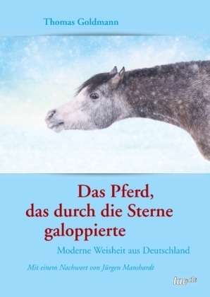 Das Pferd, das durch die Sterne galoppierte - Thomas Goldmann