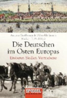 Die Deutschen im Osten Europas - 