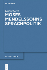 Moses Mendelssohns Sprachpolitik -  Grit Schorch