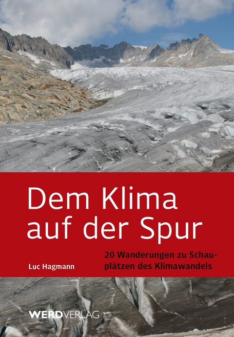 Dem Klima auf der Spur - Luc Hagmann