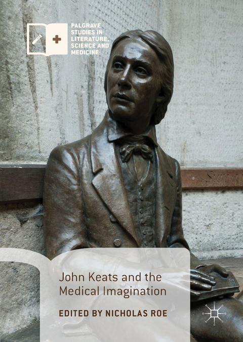 John Keats and the Medical Imagination - 