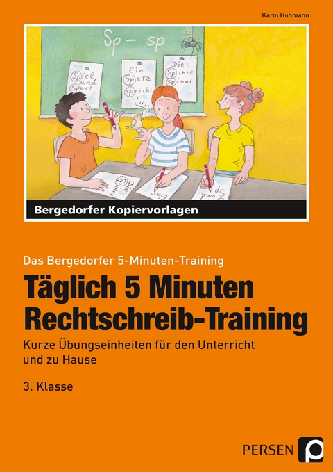 Täglich 5 Minuten Rechtschreib-Training - 3.Klasse - Karin Hohmann