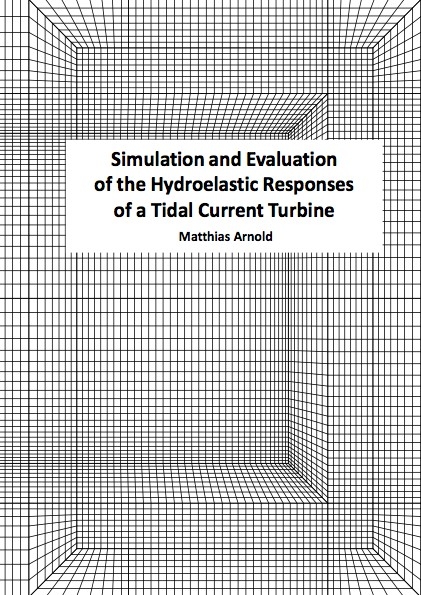 Simulation and Evaluation of the Hydroelastic Responses of a Tidal Current Turbine - Matthias Arnold