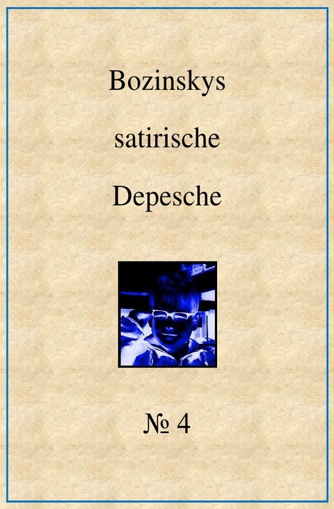 Bozinskys satirische Depesche - R. T. Bozinsky