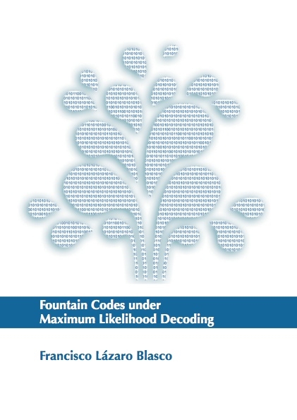 Fountain Codes under Maximum Likelihood Decoding - Francisco Lázaro Blasco